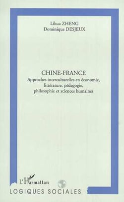 CHINE-FRANCE - Approches interculturelles en économie, littérature, pédagogie, philosophie et sciences humaines