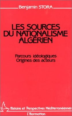 Les sources du nationalisme algérien - Parcours idéologiques - Origines des acteurs