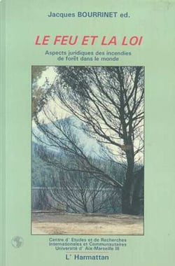 Le feu et la loi - Aspects juridiques des incendies de forêt dans le monde