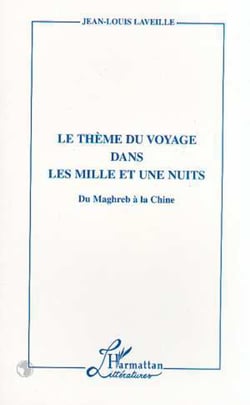 Le Thème du Voyage dans les Mille et une Nuits - Du Maghreb à la Chine