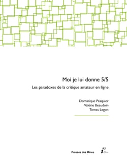 Moi, je lui donne 5/5 - Les paradoxes de la critique amateur en ligne