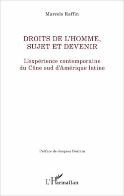 Droits de l'homme, sujet de devenir - L'expérience contemporaine du Cône sud d'Amérique latine