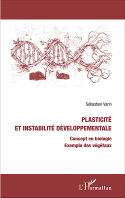 Plasticité et instabilité développementale - Concept en biologie - Exemple des végétaux