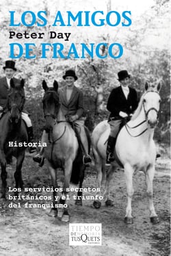 Los amigos de Franco - Los servicios secretos británicos y el triunfo del franquismo