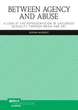 Between Agency and Abuse - A Look at the Representation of Childhood Sexuality through Media and Art