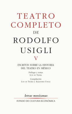 Teatro completo, V - Escritos sobre la historia del teatro en México