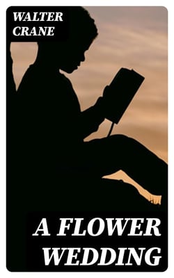 A Flower Wedding - Described by Two Wallflowers