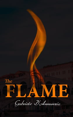 The Flame - The Tale of Love, Lust and Art in Venice
