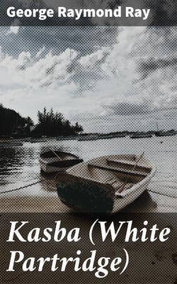 Kasba (White Partridge) - A Story of Hudson Bay
