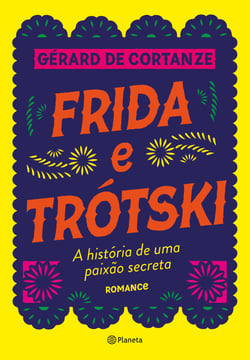 Frida e Trótski - A história de uma paixão secreta