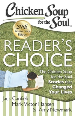 Chicken Soup for the Soul: Reader's Choice 20th Anniversary Edition - The Chicken Soup for the Soul Stories that Changed Your Lives
