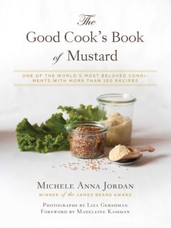 The Good Cook's Book of Mustard - One of the World's Most Beloved Condiments, with more than 100 recipes
