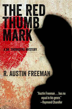 The Red Thumb Mark - A Dr. Thorndyke Mystery