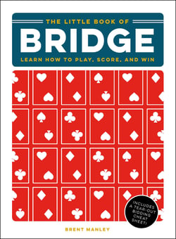 The Little Book of Bridge - Learn How to Play, Score, and Win