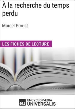 À la recherche du temps perdu de Marcel Proust - Les Fiches de lecture d'Universalis
