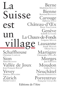 La Suisse est un village - Ode aux contrées helvétiques