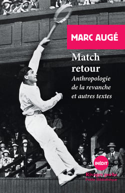 Match retour - anthropologie de la revanche et autres textes