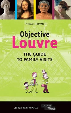 Objective Louvre - the guide to family visits