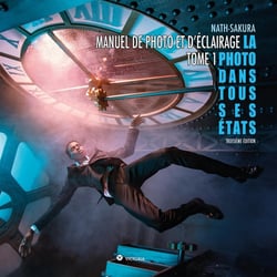 La photo dans tous ses états Tome 1 - manuel de photo et d'éclairage