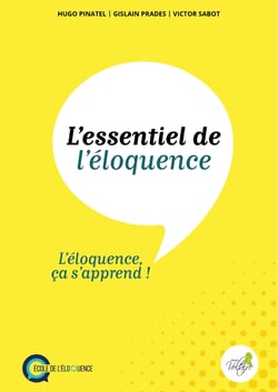 L'essentiel de l'éloquence - l'éloquence ça s'apprend !