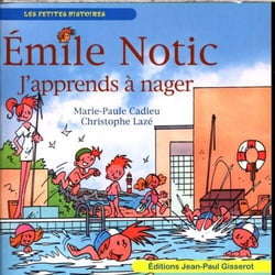 Emile Notic Tome 4 : j'apprends à nager