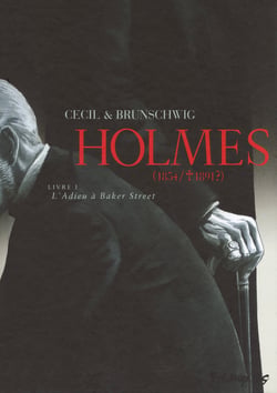 Holmes (1854/1891) Tome 1 : l'adieu à Baker Street