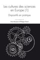 Questions de communication, série actes, n°18/2013 : Les cultures des sciences en Europe (1). Dispositifs en pratique