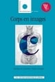 Corps en images : Catalogue de l'exposition « Corps en images » (4 mai 2013 - 5 janvier 2014, Nancy)