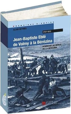 JEAN-BAPTISTE EBLE DE VALMY A LA BEREZINA