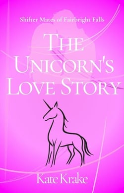 The Unicorn's Love Story - Shifter Mates of Fairbright Falls, #4