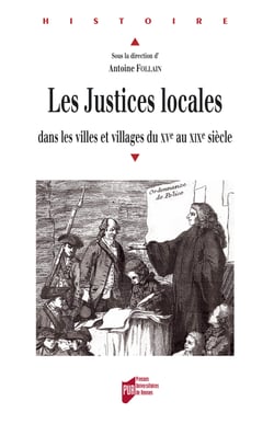 Les justices locales - Dans les villes et villages du XVe au XIXe siècle