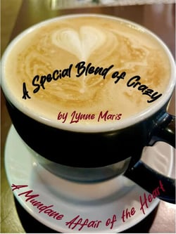 A Special Blend of Crazy - A Mundane Affair of the Heart, #1