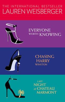 Lauren Weisberger 3-Book Collection - Everyone Worth Knowing, Chasing Harry Winston, Last Night at Chateau Marmont
