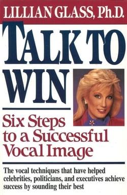 Talk to Win - Six Steps to A Successful Vocal Image