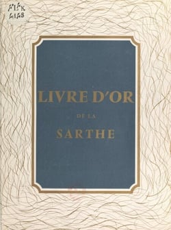 Livre d'or de la Sarthe - 1856-1956