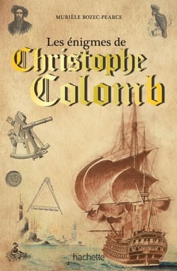 Les énigmes de Christophe Colomb et des grands explorateurs