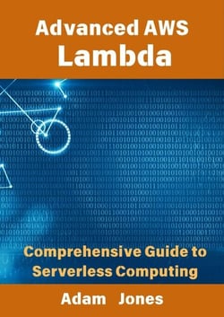 Advanced AWS Lambda: Comprehensive Guide to Serverless Computing