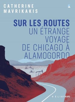 Sur les routes - Un étrange voyage de Chicago à Alamogordo