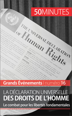 La Déclaration universelle des droits de l'homme - Le combat pour les libertés fondamentales