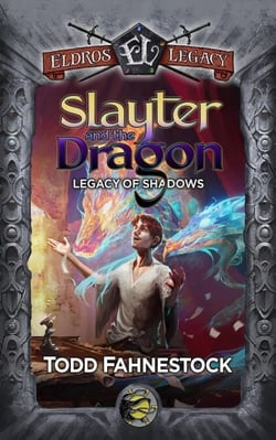 Slayter and the Dragon: Legacy of Shadows (Eldros Legacy) - Legacy of Shadows, #4