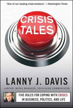 Crisis Tales - Five Rules for Coping with Crises in Business, Politics, and Life
