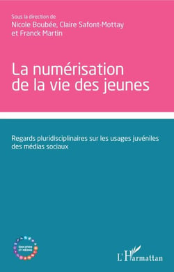 La numérisation de la vie des jeunes - Regards pluridisciplinaires sur les usages juvéniles des médias sociaux