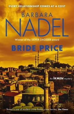 Bride Price (Inspector Ikmen Mystery 24) - Inspiration for THE TURKISH DETECTIVE, BBC Two's sensational new crime drama