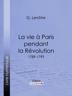 La vie à Paris pendant la Révolution - 1789-1793