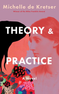 Theory &amp; Practice - A Novel