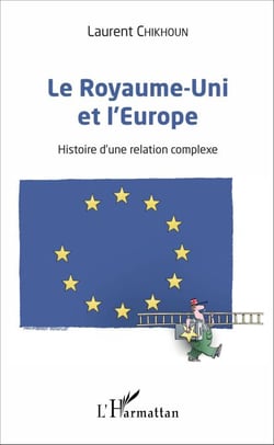 Le Royaume-Uni et l'Europe - Histoire d'une relation complexe