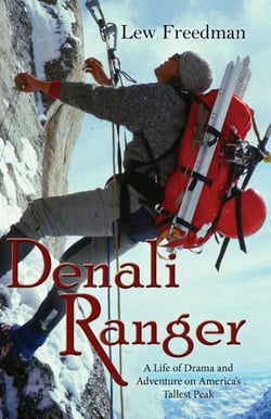 Denali Ranger: A Life of Drama and Adventure on America's Tallest Peak