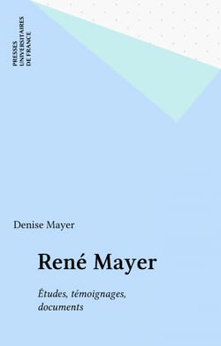 René Mayer - Études, témoignages, documents