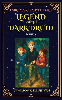Book 5: Legend of the Dark Druid - Fairy Magic Adventures, #5