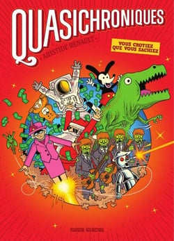 Quasichroniques - La presque histoire de l'humanité